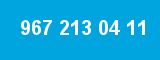967 213 04 11